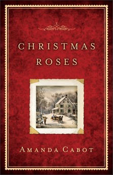 Christmas Roses (2012) by Amanda Cabot