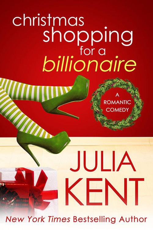 Christmas Shopping for a Billionaire by Kent, Julia