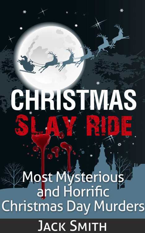 Christmas Slay Ride: Most Mysterious and Horrific Christmas Day Murders