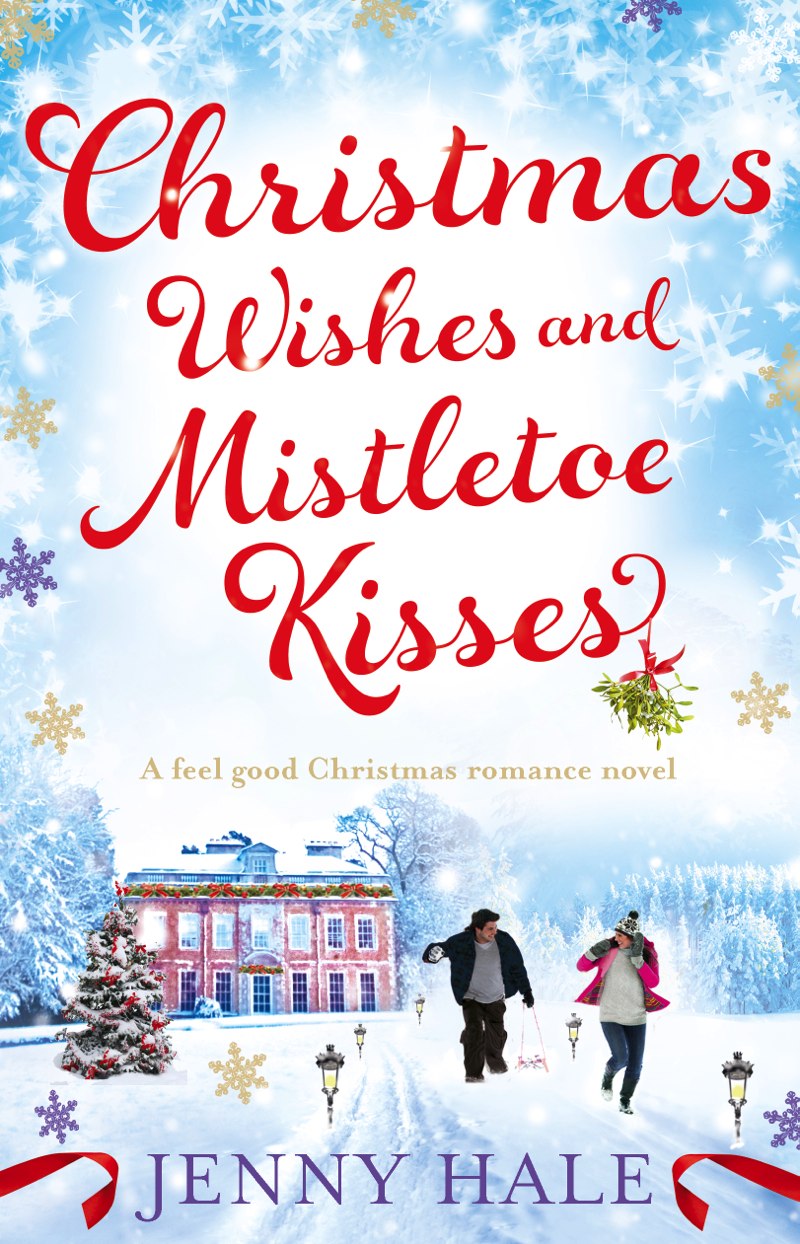 Christmas Wishes and Mistletoe Kisses: A feel good Christmas romance novel by Jenny  Hale