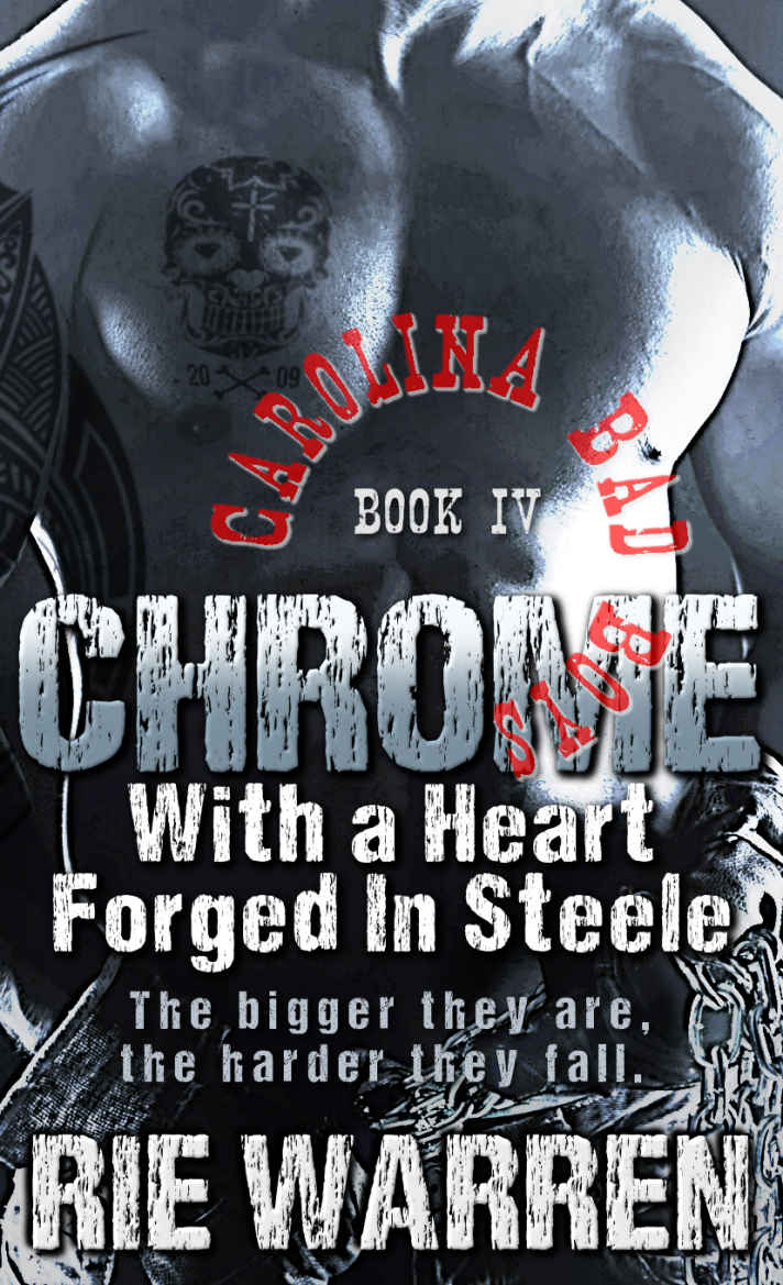 Chrome: With a Heart Forged in Steele (Carolina Bad #4) by Rie Warren