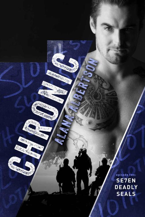 Chronic (Se7en Deadly SEALs Book 2) by Albertson, Alana