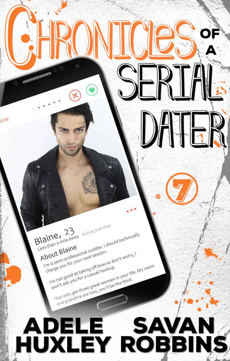 Chronicles of a Serial Dater - Book 7: A New Adult Romantic Comedy by Adele Huxley