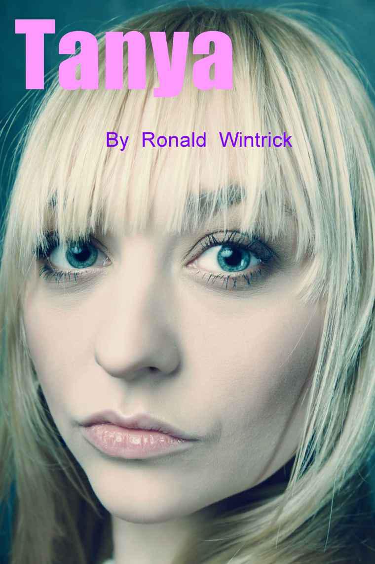 Chronicles of a Space Mercenary 0: Tanya by Ronald Wintrick