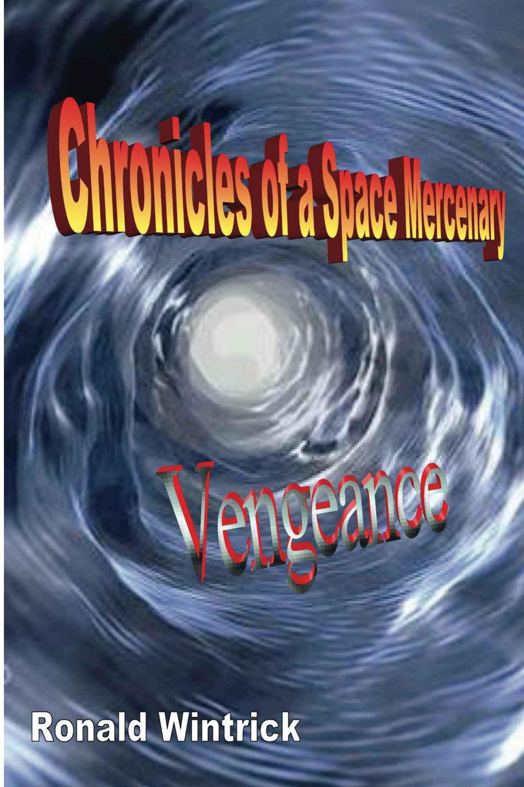 Chronicles of a Space Mercenary 3: Vengeance by Ronald Wintrick