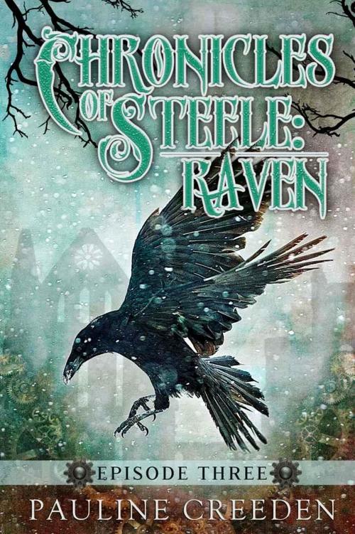 Chronicles of Steele: Raven 3: Episode 3