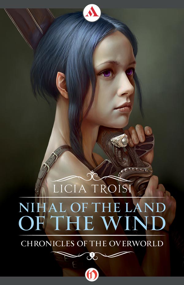 Chronicles of the Overworld Book 1 — Nihal of the Land of the Wind by Licia Troisi