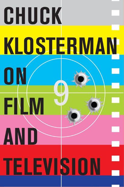 Chuck Klosterman On Film And Television by Chuck Klosterman