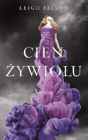 Cień żywiołu (2013) by Leigh Fallon