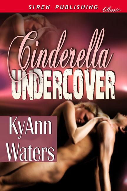 Cinderella Undercover by KyAnn Waters