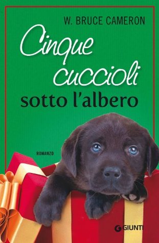 Cinque cuccioli sotto l'albero (2013) by W. Bruce Cameron