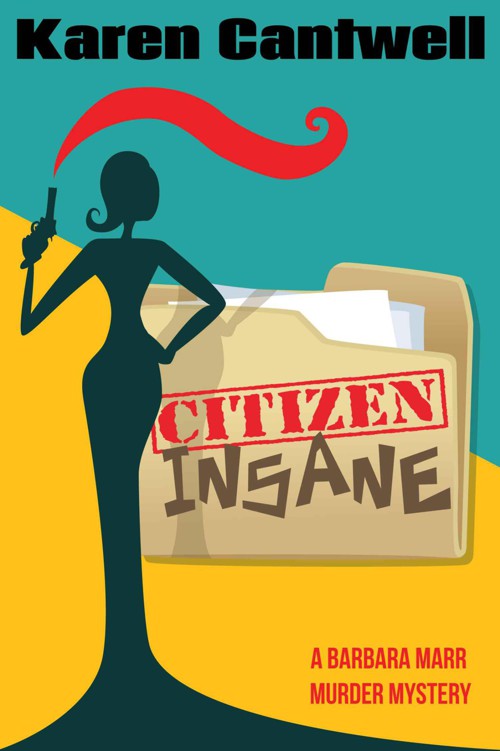 Citizen Insane (A Barbara Marr Murder Mystery #2) by Cantwell, Karen