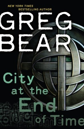 City at the End of Time (2008) by Greg Bear