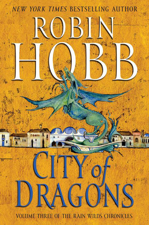 City of Dragons: Volume Three of the Rain Wilds Chronicles by Hobb, Robin