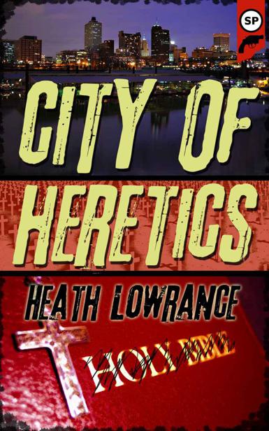 City of Heretics by Heath Lowrance