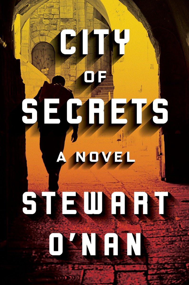 City of Secrets by Stewart O'Nan