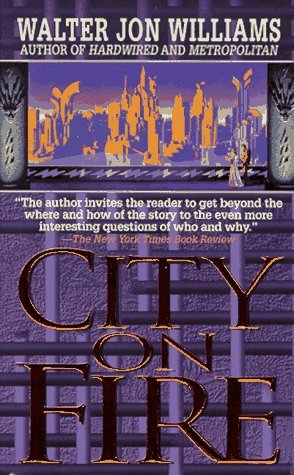 City on Fire (1998) by Walter Jon Williams