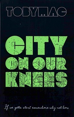 City on Our Knees (2010) by TobyMac