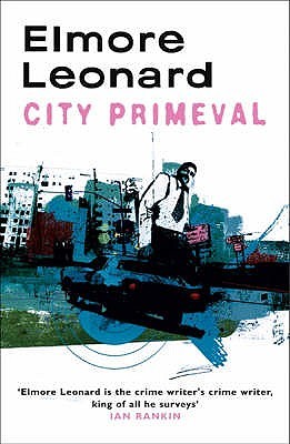 City Primeval (2005) by Elmore Leonard