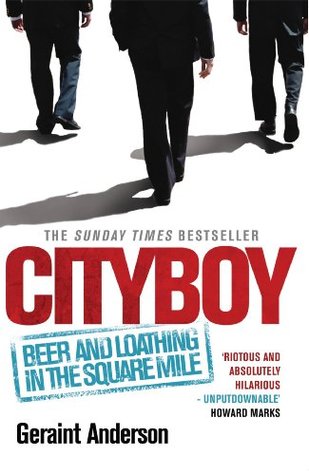 Cityboy Beer and Loathing in the Square Mile (2000) by Geraint Anderson