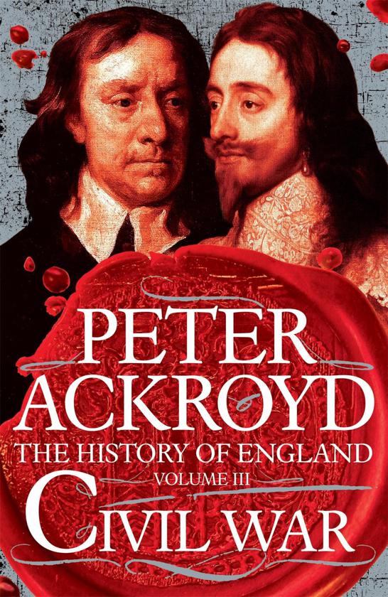 Civil War: The History of England Volume III by Ackroyd, Peter