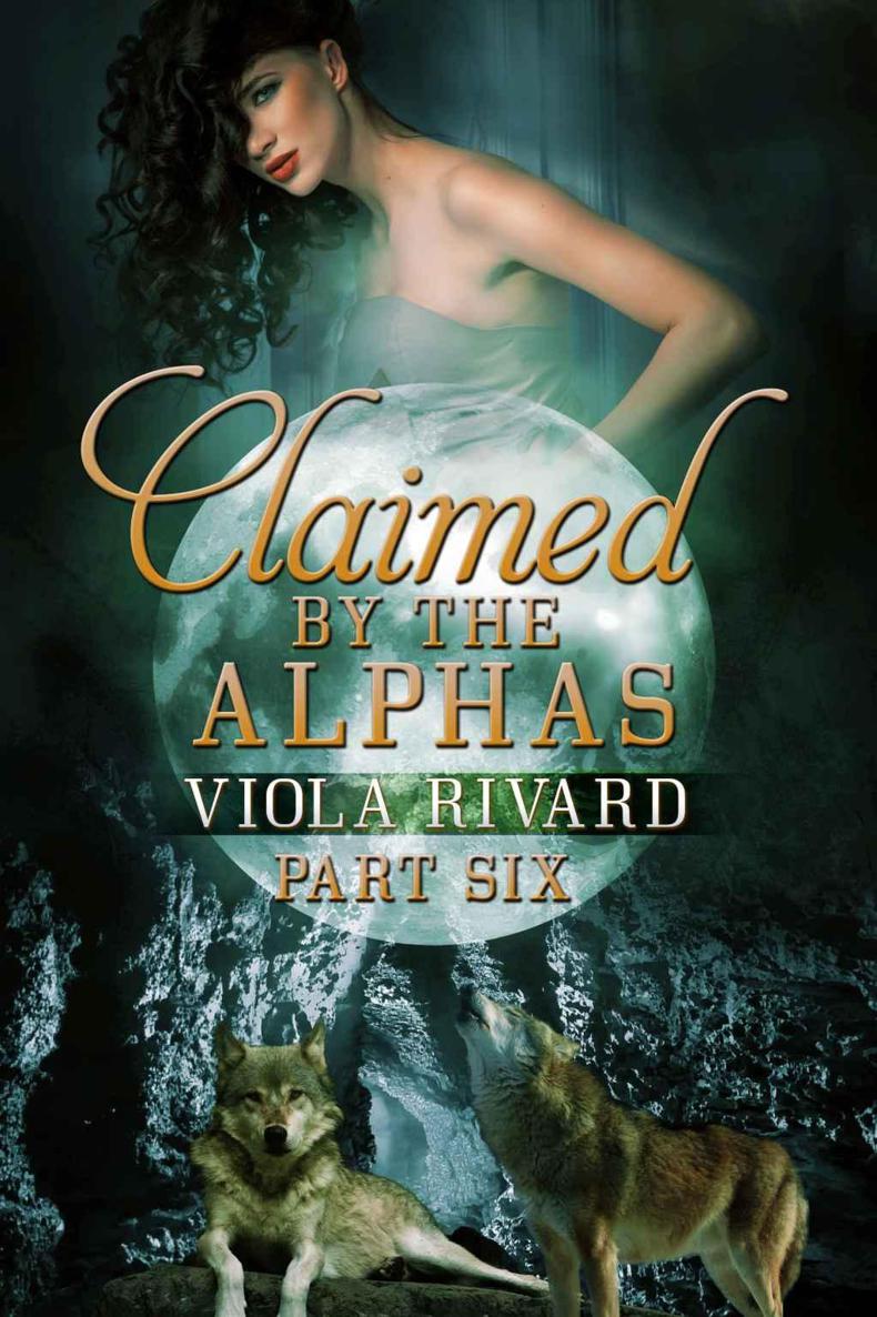 Claimed by the Alphas: Part Six