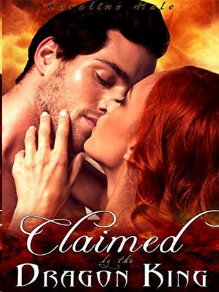 Claimed by the Dragon King by Caroline Hale