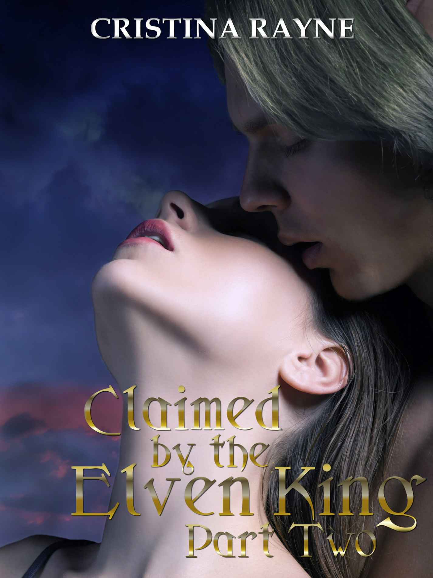 Claimed by the Elven King: Part Two by Cristina Rayne