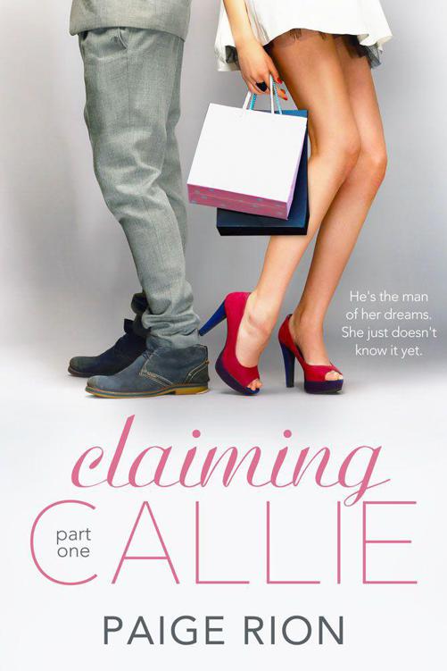 Claiming Callie: Part one by Rion, Paige