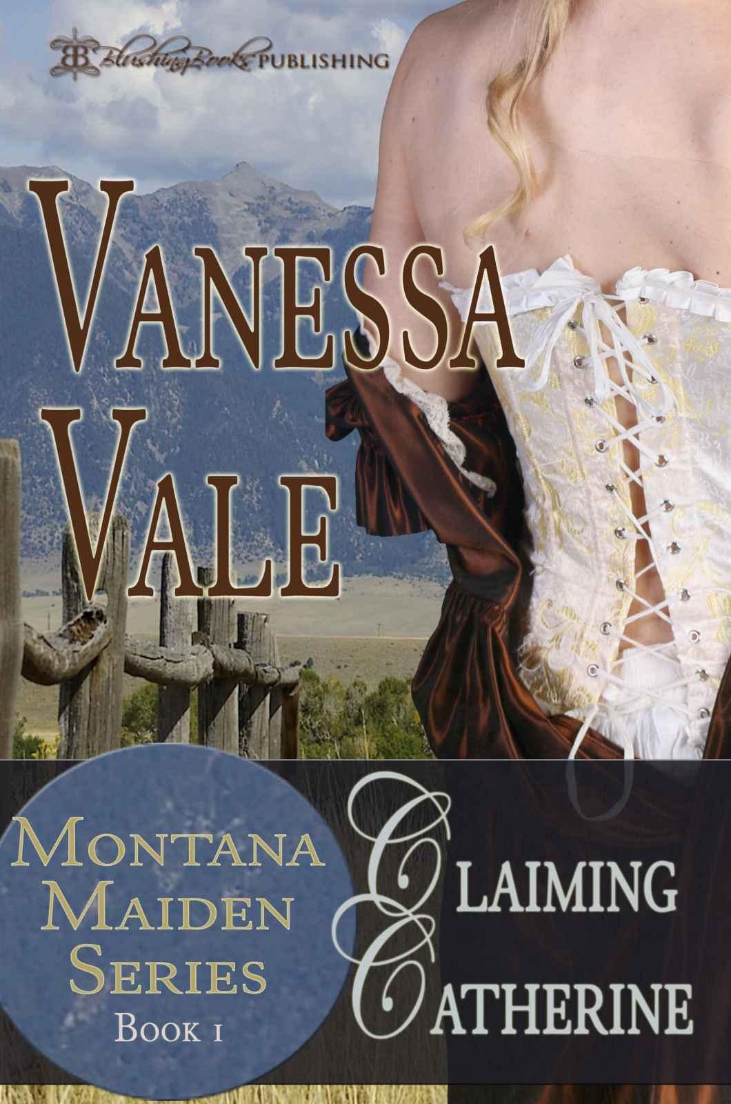 Claiming Catherine (Montana Maiden Series Book 1) by Vanessa Vale