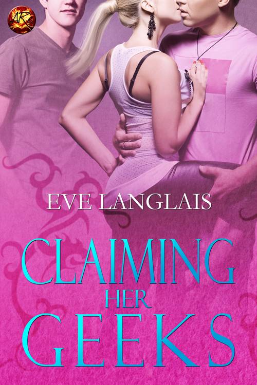 Claiming Her Geeks by Eve Langlais