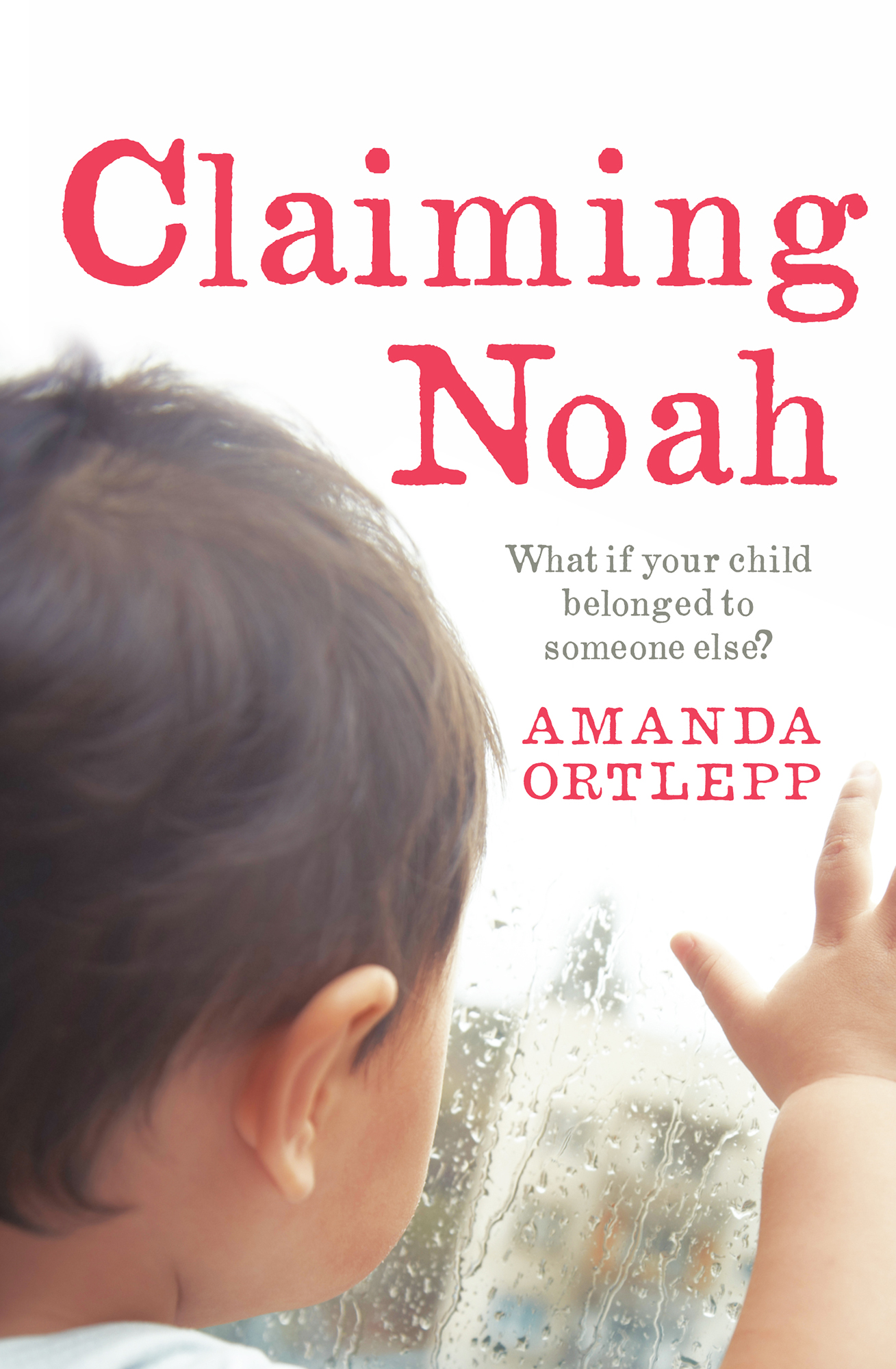 Claiming Noah by Amanda Ortlepp