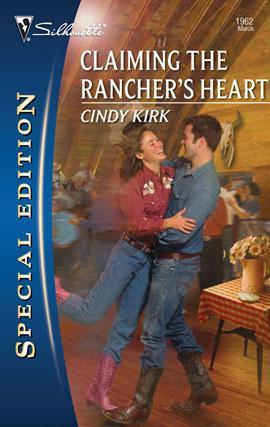 Claiming the Rancher's Heart by Cindy Kirk