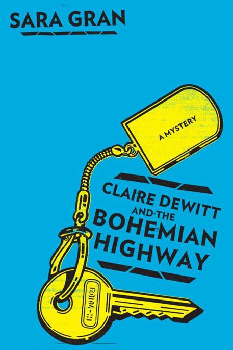 Claire DeWitt and the Bohemian Highway by Sara Gran