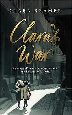 Clara's War (2008) by Clara Kramer