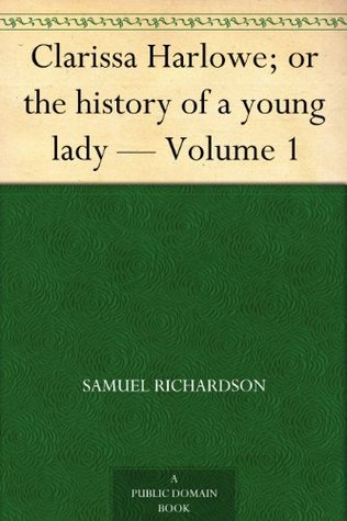 Clarissa Harlowe; or the history of a young lady - Volume 1 (of 9) (2012)