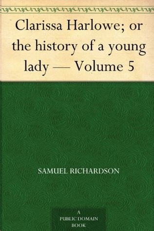 Clarissa Harlowe or the History of a Young Lady - Volume 5