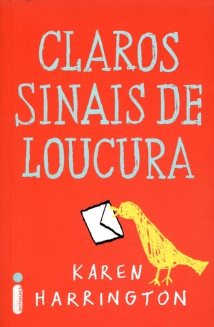 Claros Sinais de Loucura (2014) by Karen Harrington