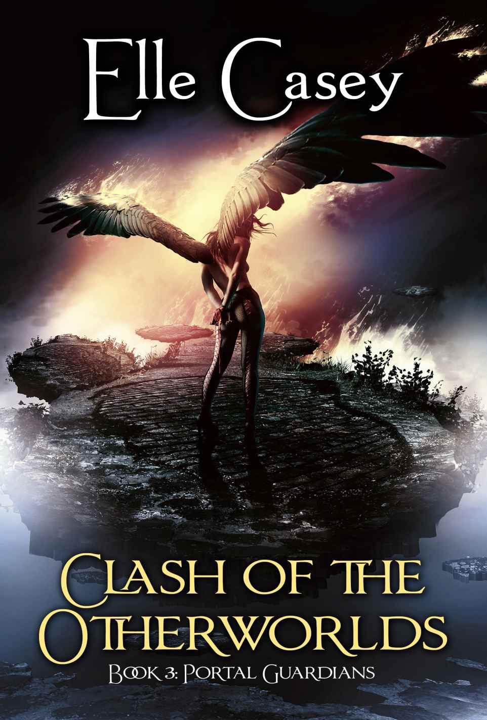 Clash of the Otherworlds: Book 3, Portal Guardians by Casey, Elle