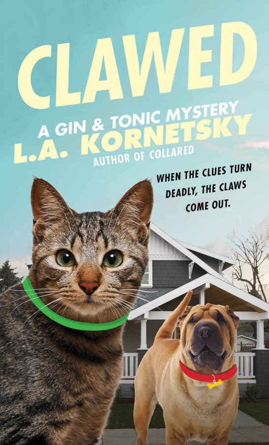 Clawed: A Gin & Tonic Mystery by L. A. Kornetsky