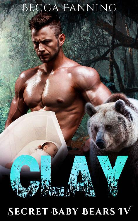 Clay (BBW Secret Baby Bear Shifter Romance) (Secret Baby Bears Book 4) by Becca Fanning