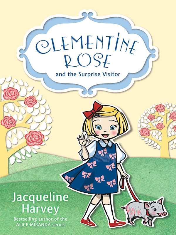 Clementine Rose and the Surprise Visitor 1 (2012) by Jacqueline Harvey