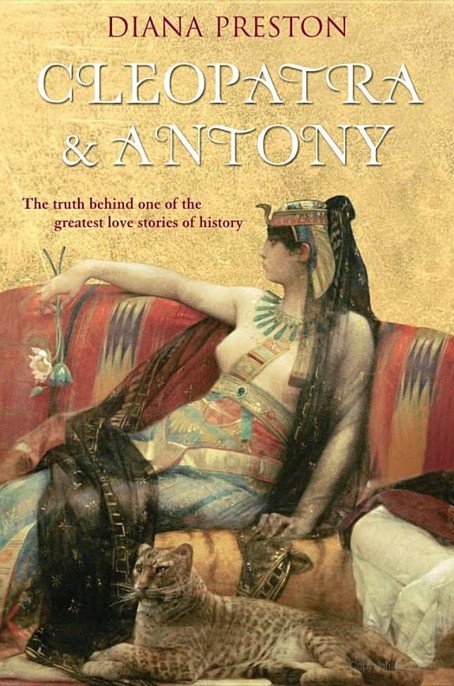 Cleopatra and Antony by Diana Preston