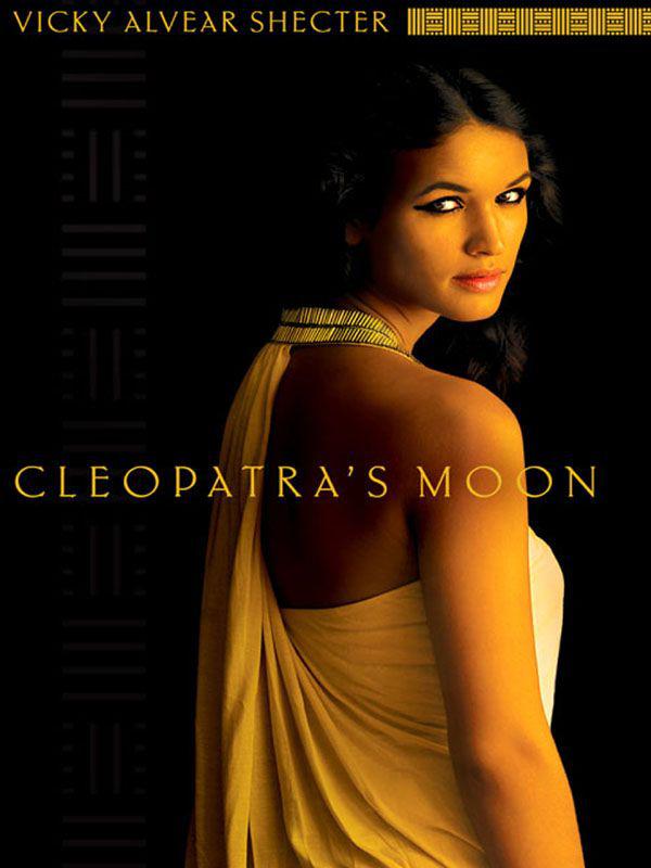 Cleopatra's Moon by Shecter, Vicky Alvear