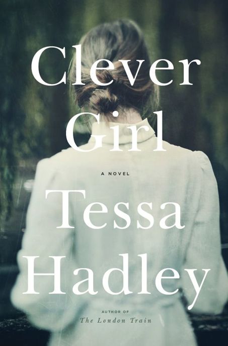 Clever Girl by Tessa Hadley