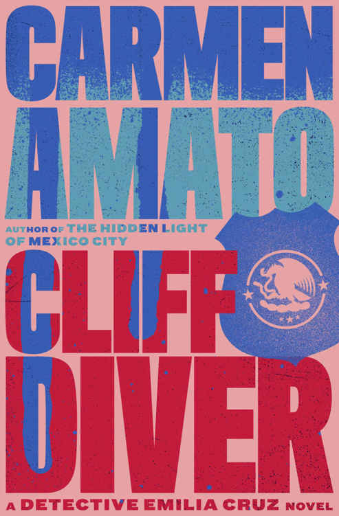 Cliff Diver (Detective Emilia Cruz Book 1) by Carmen Amato