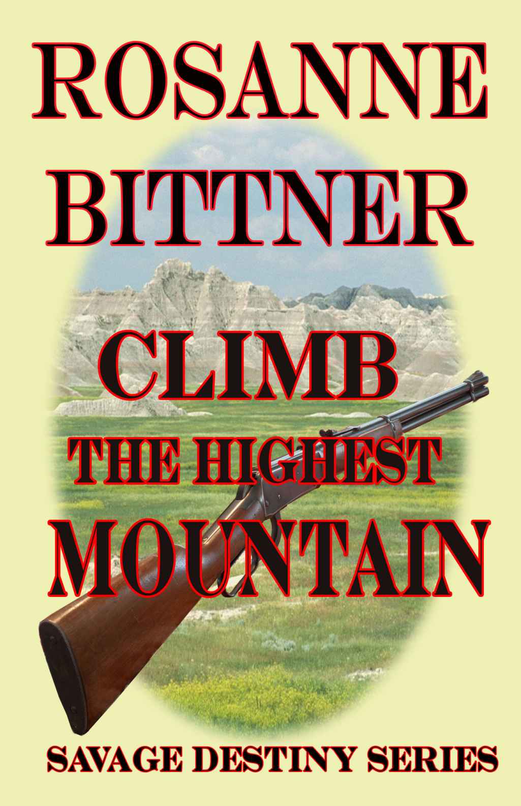 Climb the Highest Mountain (2015) by Rosanne Bittner