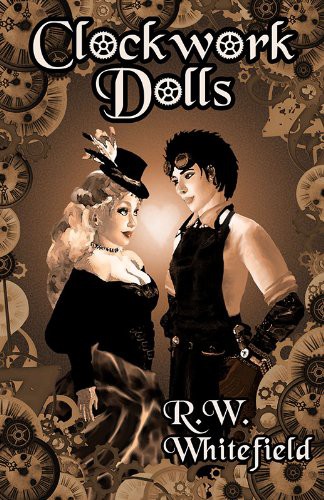 Clockwork Dolls - FF by R. W. Whitefield - FF