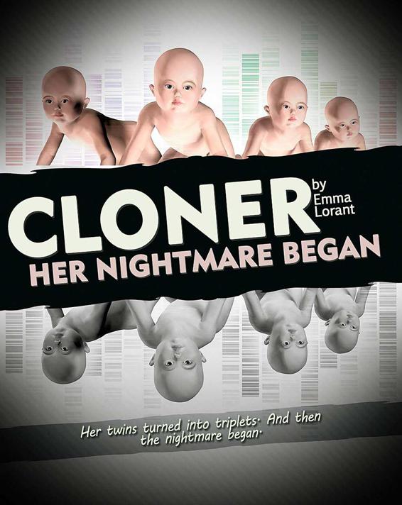 CLONER : a Sci-Fi Novel about Human Cloning (A Captivating Story about Reproduction Outside the Womb and Identical Humans) by Lorant, Emma