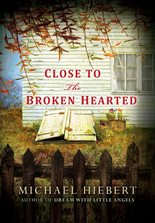 Close to the Broken Hearted (2014) by Michael Hiebert